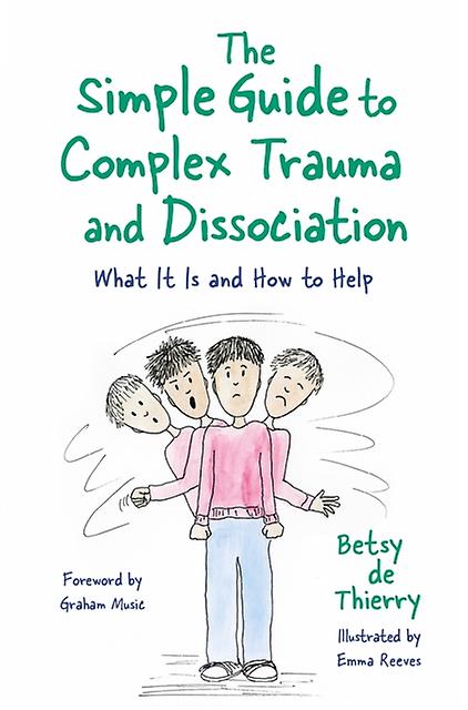 The Simple Guide To Complex Trauma And Dissociation by Betsy de Thierry Paperback
