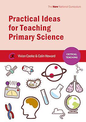 Practical Ideas For Teaching Primary Science by Colin Howard Paperback