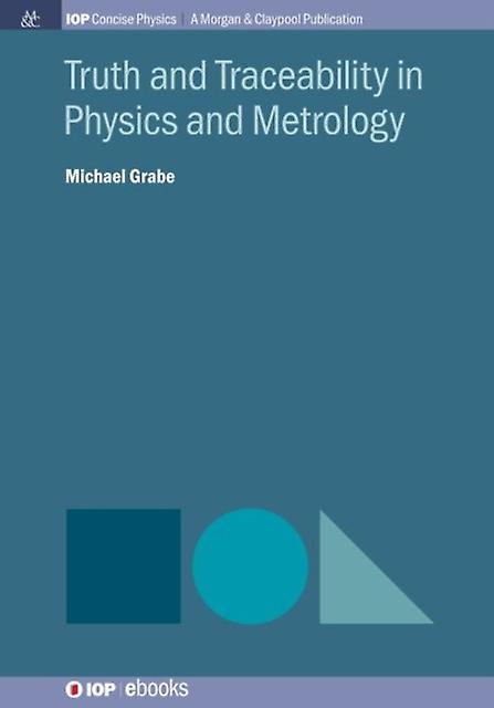Truth And Traceability In Physics And Metrology - Michael Grabe - Hardback - English Book - Science: general issues
