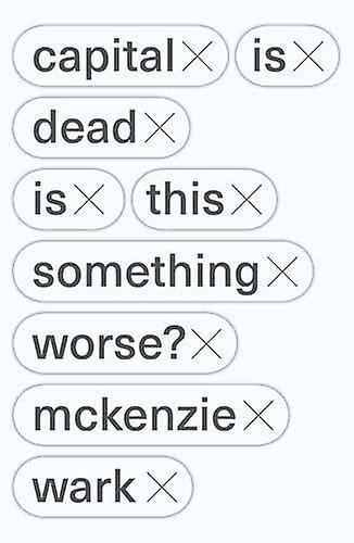 Capital Is Dead by McKenzie Wark Paperback