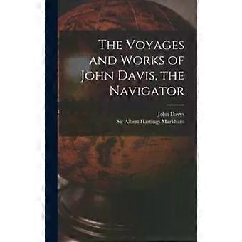 The Voyages And Works Of John Davis The Navigator Microform - Creative Media Partners LLC