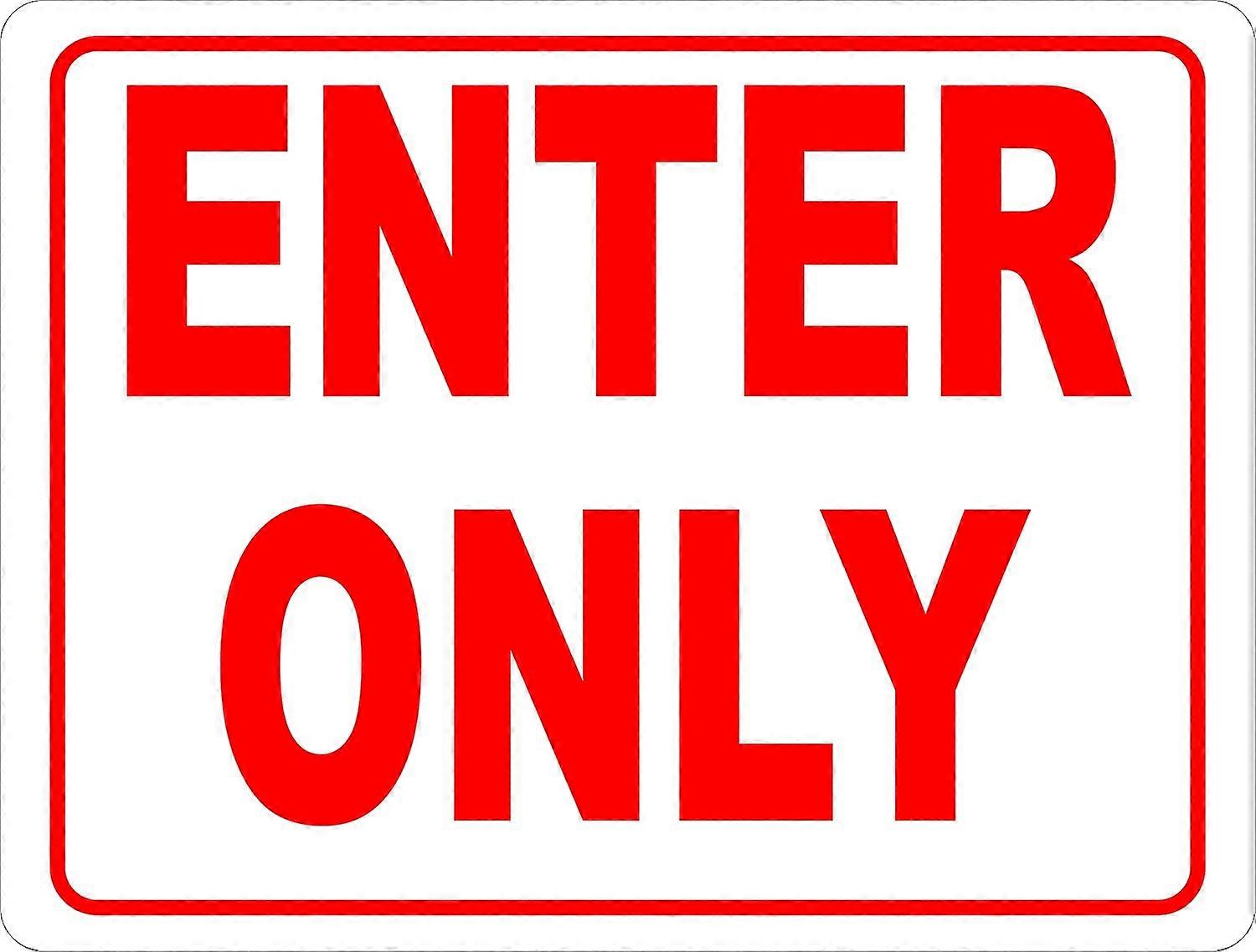 Enter Only Sign. 12x18 Metal.