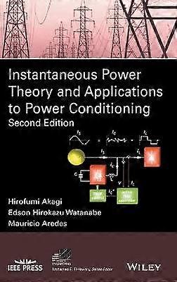 Instantaneous Power Theory and Applications to Power Conditioning
