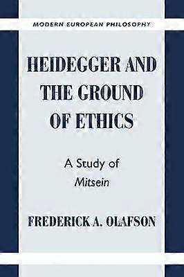 Heidegger and the Ground of Ethics