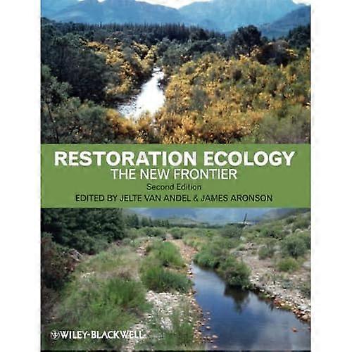 Restoration Ecology: The New Frontier