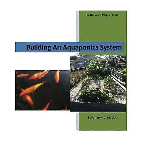 Building an Aquaponics System (Backyard Prepper)