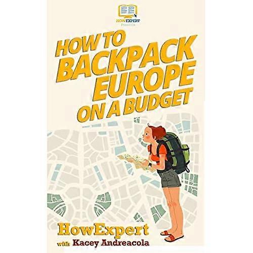 How to Backpack Europe on a Budget