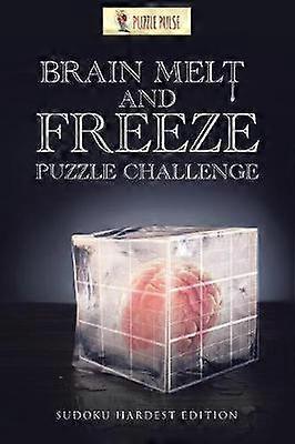 Brain Melt and Freeze Puzzle Challenge  Sudoku Hardest Edition