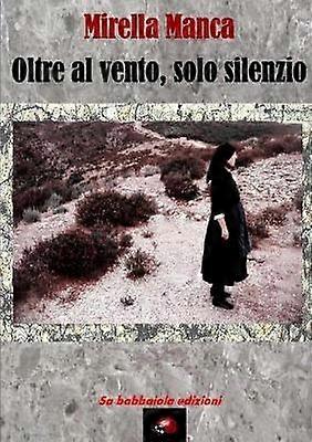 Oltre al vento solo silenzio