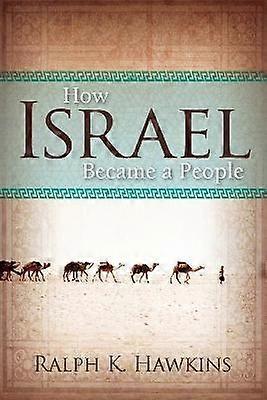 Comment Israël est devenu un peuple