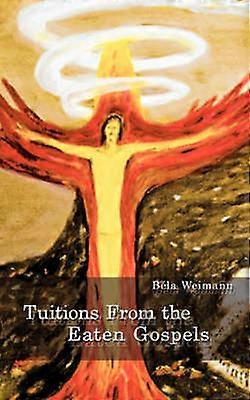 Tuitions from the Eaten Gospels