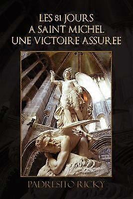 LES 81 JOURS A SAINT MICHEL UNE VICTOIRE ASSUREE
