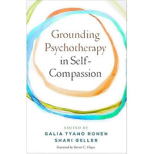 Grounding Psychotherapy in Self-Compassion