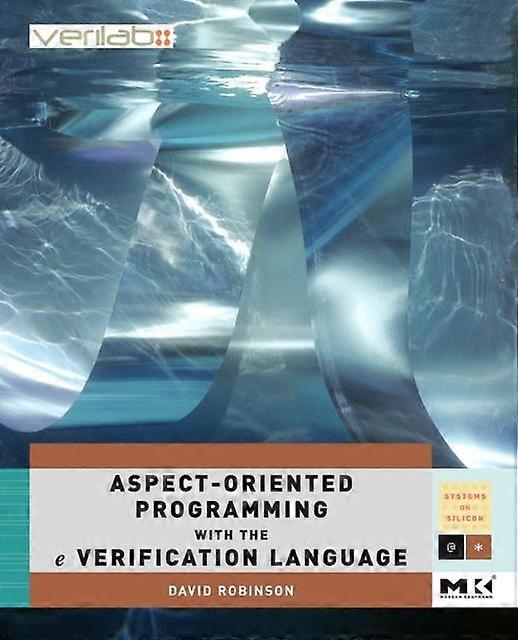 Aspect-oriented Programming With The E Verification Language A Pragmatic Guide F - David Robinson - Paperback - en Book