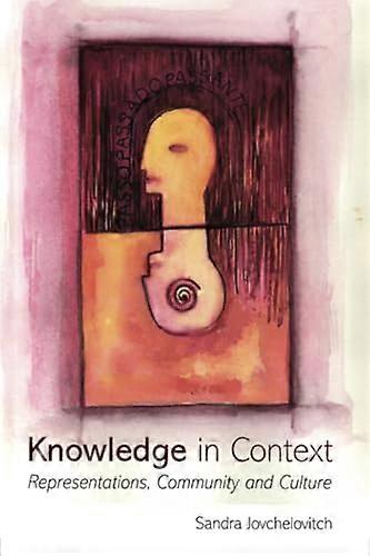 Knowledge in Context: Representations, Community and Culture