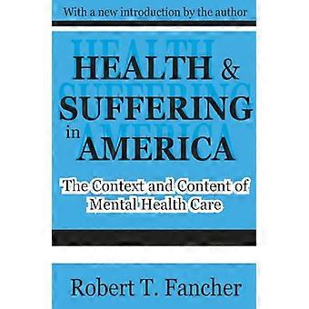 Health and Suffering in America: The Context and Content of Mental Health Care