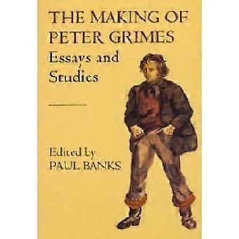 The Making of Peter Grimes: Essays (Aldeburgh Studies in Music)