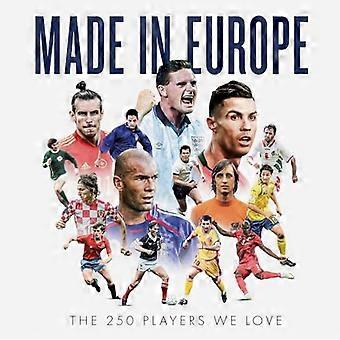 Made in Europe: Die 250 Spieler, die wir lieben