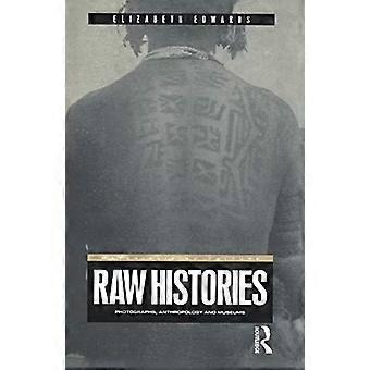 Raw Histories: v. 13: Fotografier, antropologi och museer (Materialiseringskultur)