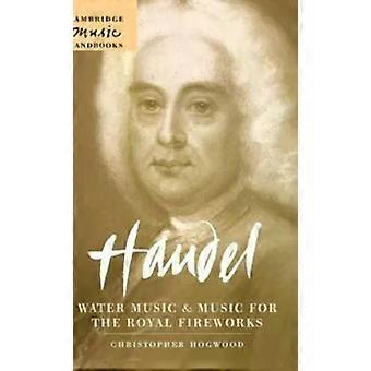 Música aquática de Handel e música para os fogos de artifício reais - Christopher Hogwood