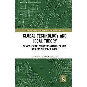 Global Technology And Legal Theory Transnational Constitutionalism Google And - Guilherme Cintra Guimares