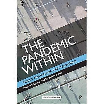 The Pandemic Within Policy Making for a Better World