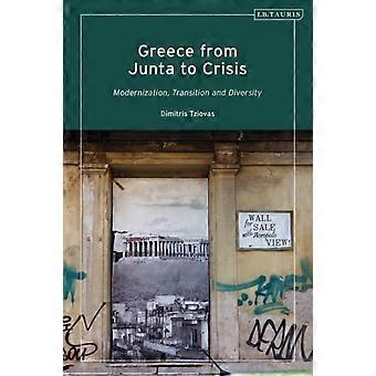 Greece From Junta To Crisis Modernization Transition And Diversity - Dimitris Tziovas - Hardcover - en Book