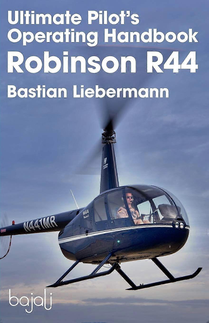 Ultimate pilot's operating handbook - robinson r44