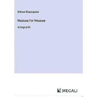 Measure for measure in large print