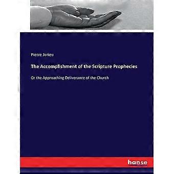 The Accomplishment Of The Scripture Propheciesor The Approaching Deliverance Of - Pierre Jurieu - Paperback - en Book