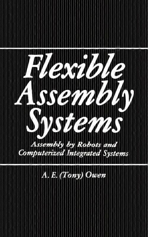 Flexible Assembly Systems Assembly By Robots And Computerized Integrated Systems