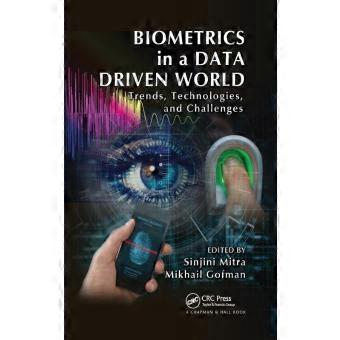 Biometrics In A Data Driven World Trends Technologies And Challenges