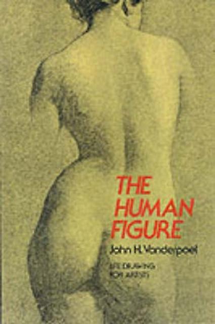 The Human Figure by John H. Vanderpoel Paperback