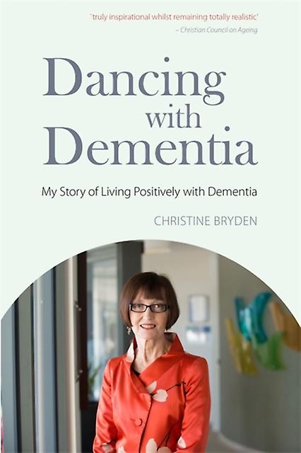 Dancing With Dementia by Christine Bryden Paperback