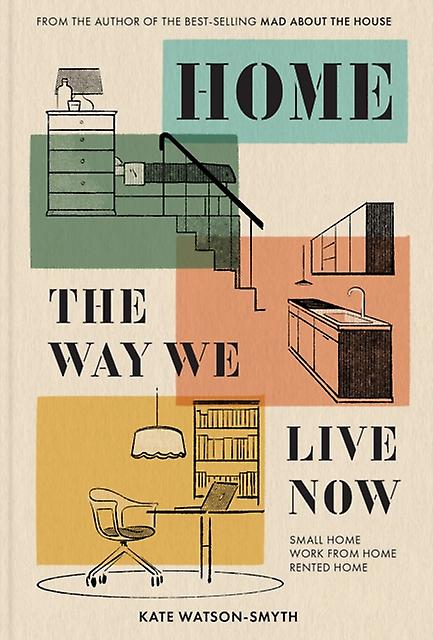 Home The Way We Live Now by Kate Watson-Smyth Hardback Book