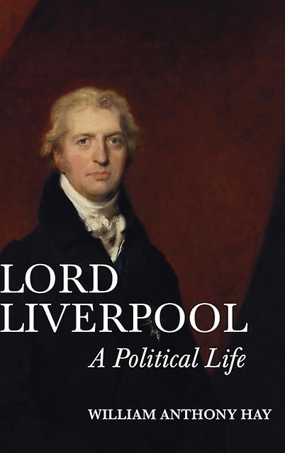 Lord Liverpool by William Anthony Customer Hay Paperback Book