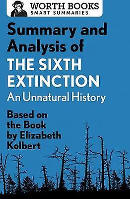 Summary And Analysis Of The Sixth Extinction An Unnatural History