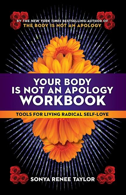 Your Body Is Not An Apology Workbook by Sonya Renee Taylor Paperback