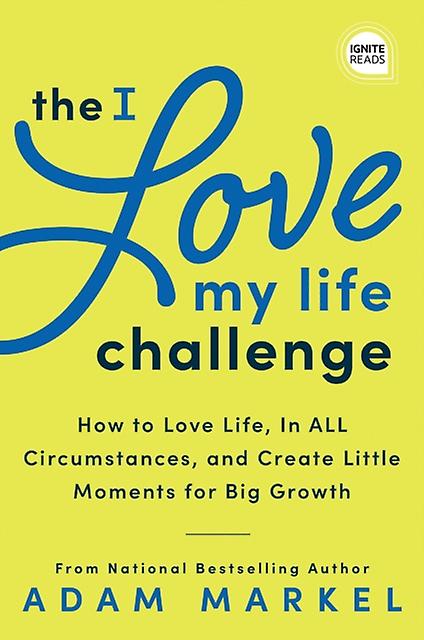 The I Love My Life Challenge by Adam Markel Paperback Book