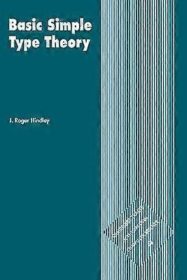 Basic Simple Type Theory 42 Cambridge Tracts in Theoretical Computer Science Series Number 42