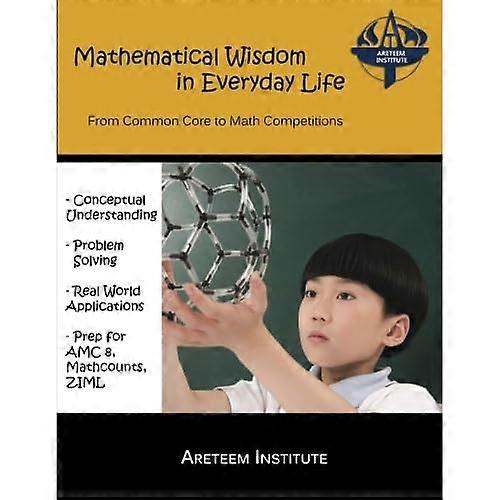 Mathematical Wisdom in Everyday Life: From Common Core to Math Competitions