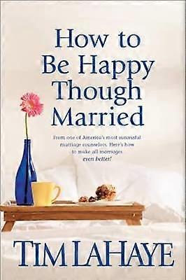 How to Be Happy Though Married