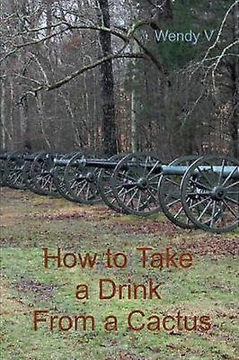 How to Take a Drink From a Cactus