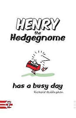 Henry the Hedgegnome Has a Busy Day
