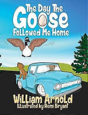 The Day The Goose Followed Me Home
