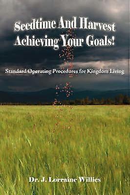 Seedtime And Harvest Achieving Your Goals!
