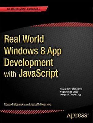 Real World Windows 8 App Development with JavaScript