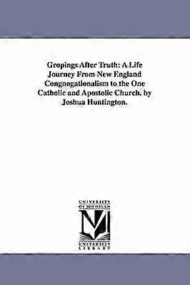 Gropings After Truth