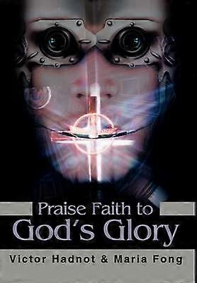 Praise Faith to God's Glory