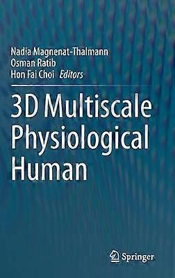 3D Multiscale Physiological Human
